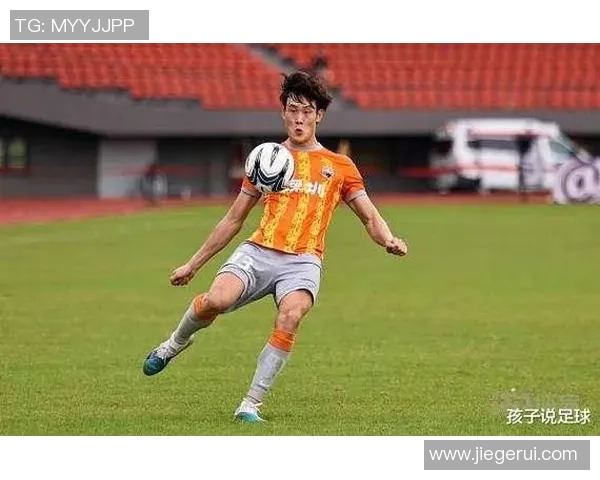 中国足球新星崛起国内潜力足球明星盘点与未来展望 中国足球新星崛起国内潜力足球明星盘点与未来展望